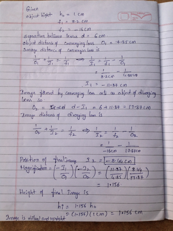 Given object hight hos com fie 8.2 cm du – 16cm sequation belumen lenses de 6cm. ob just distance of converging lens O = 4.85