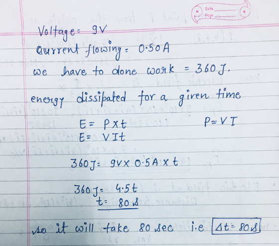 Date Voltage gv we have to done, cooak. =360J. energr dissipated for a giren time en E VIt