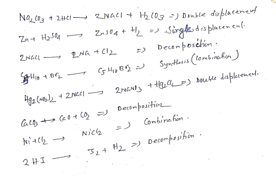 Nazc03 + 2401— znacl + H2CO3-) Double displacement Znt H₂SO4 - ZnSO4+H₂ => Single displacen ent. 2wall — zna +(12 ) Decomposé