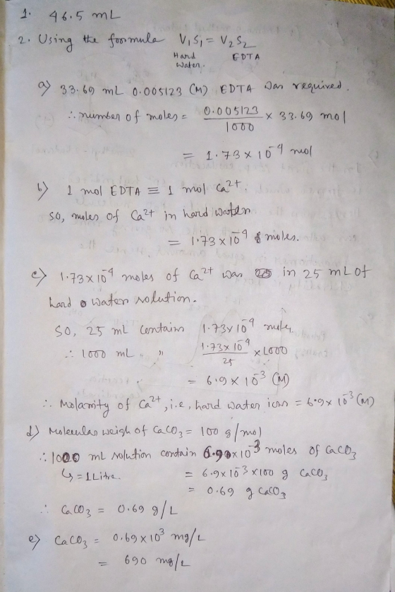 1 46.5 mL 2. Using the formula V,S, = V₂2 Hand Water. EDTA 7 33.69 mL 0.005123 (M) EDTA Das required. CH) . number of moles.