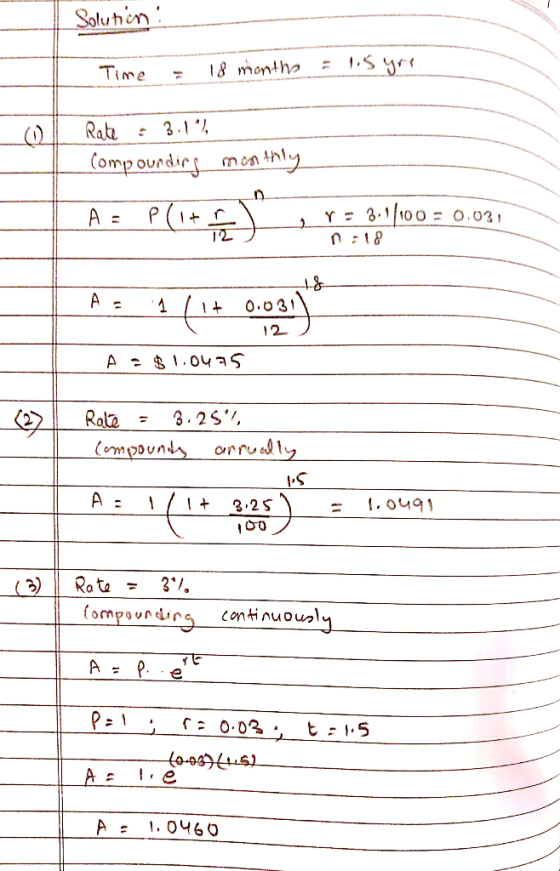 Solutiin? Time - 18 months = lis yre. Rate : 3.1%. Compounding monthly n:18 LA = P(1+z) M = 81100 = 0.021 As if (14 0.02) A $