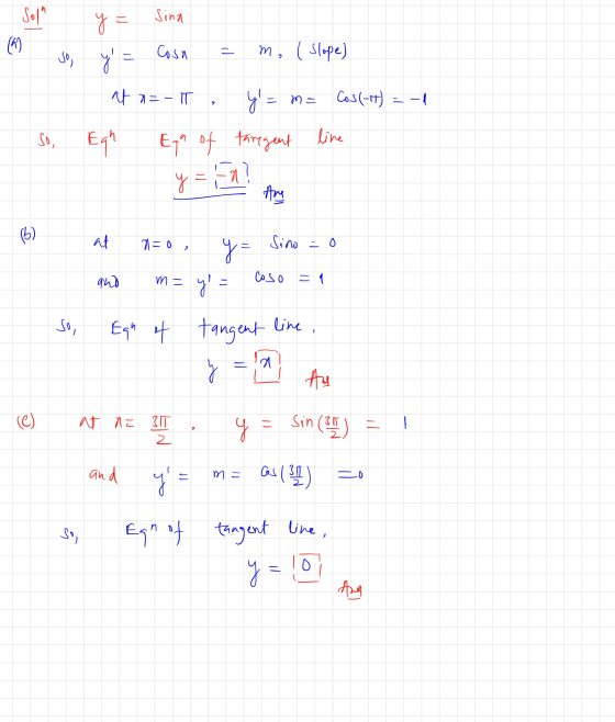 Sina so y= Cosn = m, (Slope) 14 x=-1, y= ma cos(-11) --1 Egh Eo of taregent line So, 16) 2=0 , Sino = 0 at n=0, y = sino =