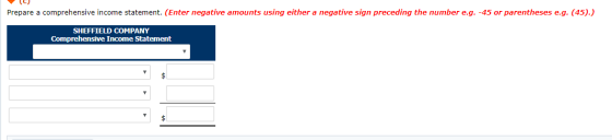 Prepare a comprehensive income statement. (Enter negative amounts using either a negative sign preceding the number e.g. -45