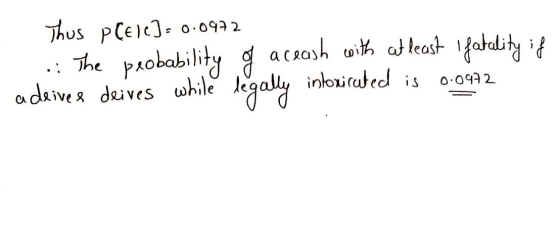 Thus p(EIC)= 0.0972 . .. The probability of aceash with at least I fatality if adeives deives while legally intoxicated is 0.