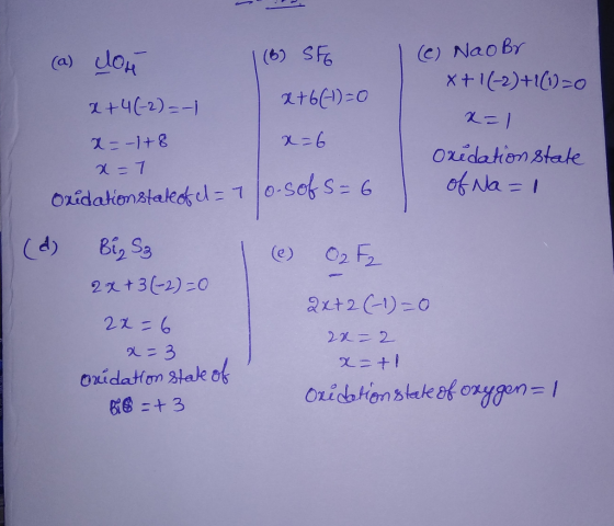 (a) clou 1 (6) SF6 I (C) Nao Br x+1(-2)+1(1920 x+4(-2)=-1 x+6(-1)=0 x=1 x=-1+8 x=6 Oxidation state x=7 Oxidationstateofel = 7