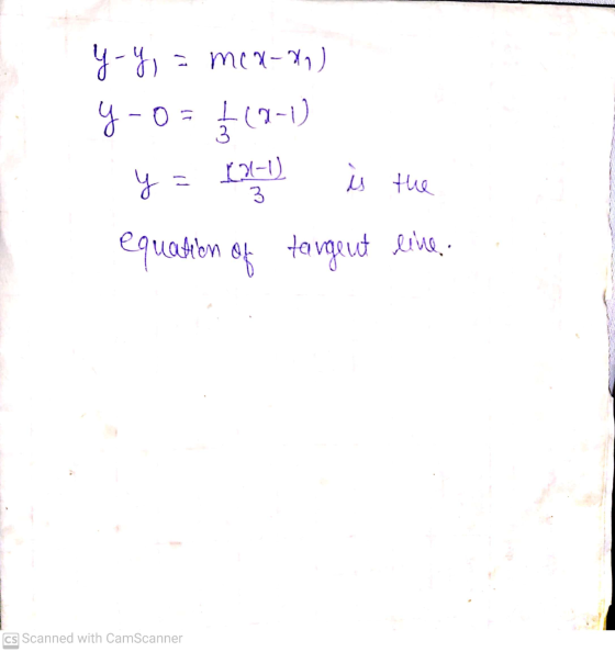 y-y = mcx-ra) y-o $(2-1) y 136-1) 3 it the equation targent line. cs Scanned with CamScanner