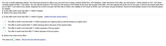 You own a small networking startup. You have just received an offer to buy your firm from a large, publicly traded firm, JCH