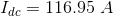 I_{dc}=116.95\;A