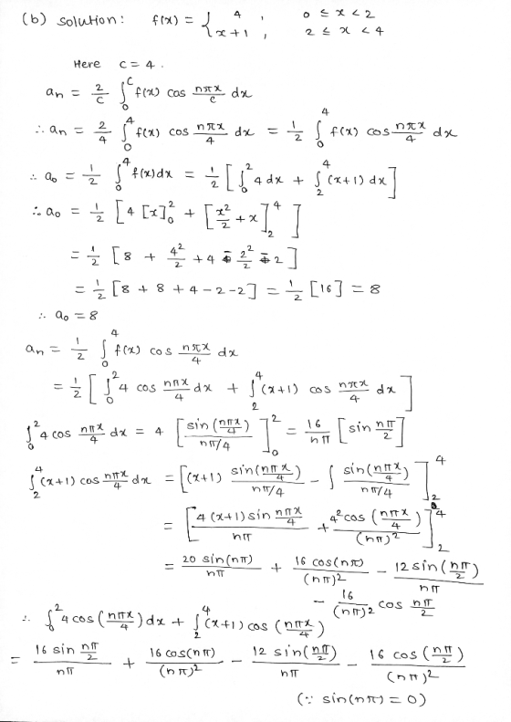 (b) solution: f(1) = {ati, OX<2 2 < a <4 Here C=4 an = f(x) cos ntx da с 4 an= 2 4 를 SFCx) cos natx dx Ź f(x) cos ntx dx 2. =