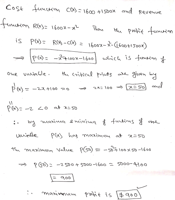 Cost function C(M)= 1600 +1500x and revenue function n R(A)= 1600x-a? Then the profit function is Pa)= RG) -C(A) = 1600x-*-(1