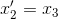 x_{2}{}'=x_{3}