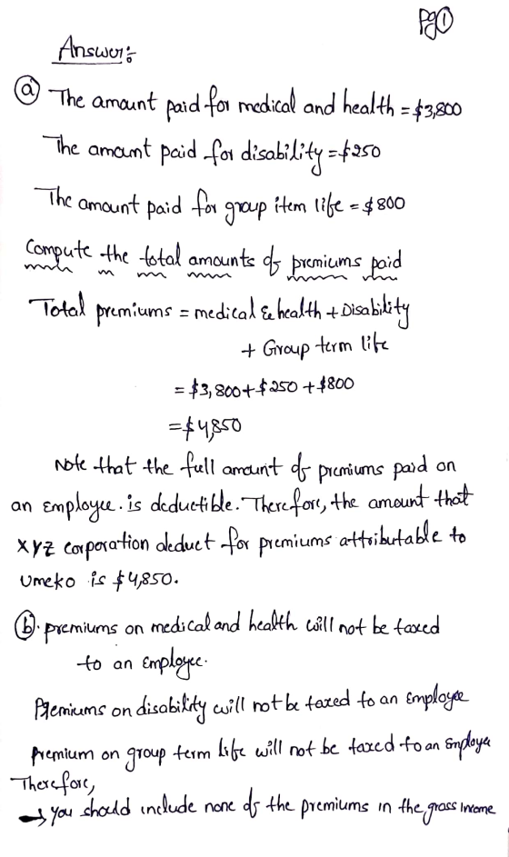Pg0 Answers The amount paid for medical and health = $3,800 The amant paid for disability=+250 The amount paid for group item