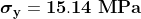 \mathbf{\boldsymbol{\sigma}_{y}=15.14\ MPa}