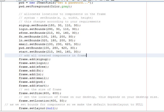 et a password. .. pwd.setForeground (Color.gray) // allocates locations to components in the frame // syntax setBounds (x, y,