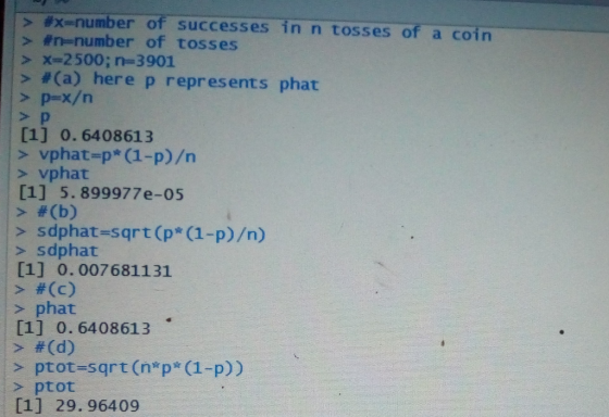 > #X-number of successes in n tosses of a coin > #n=number of tosses > X-2500; n-=3901 > #(a) here p represemts phat > p-x/n