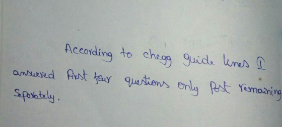 According to HomeworkLib guide lines D answered first four questions only Post remaining Seperately.