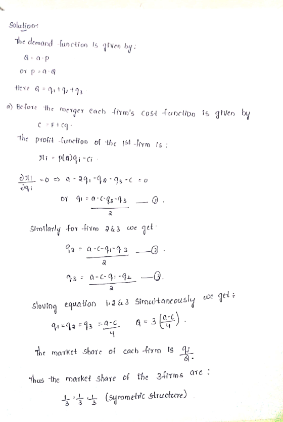 Solulion The demand function 1s iven by a) Befo1e the meiger cach Hirms cost -funelibo is given by CFIC the pYofit -function