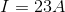 I=23A