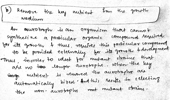 b) Remove the key mibient from the growth medium An acuxoboph is an organism that cannot synthesize a particular organic comp