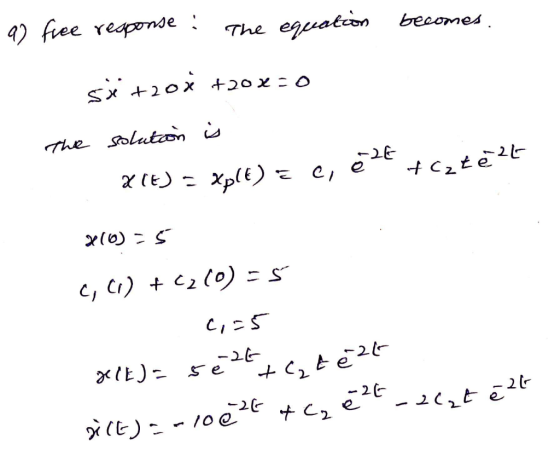 97 free response : The equation becomes. Cx+20 X +20 4:0 The solution is X(t) = xp(E)= e, e 2t teztezt 2105 C, C1) +6210 = 5
