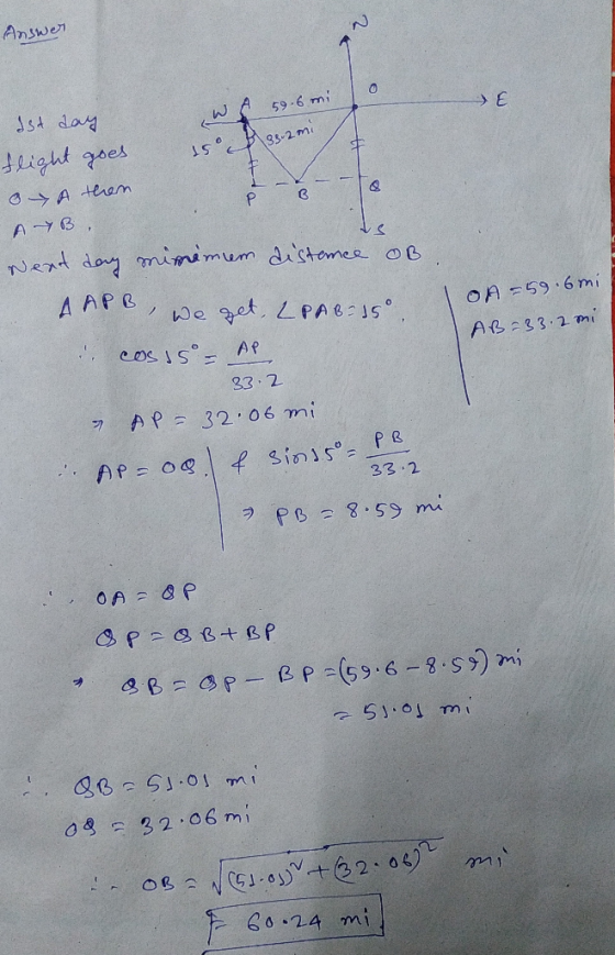 AS) E 59.6 mi 4 o W 33.2mi S Ist day flight goes ss & Athen AB Next day minemem distance of A APB, we get, LPA B. 15. cosis =