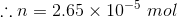 in = 2.65 x 10-5 mol