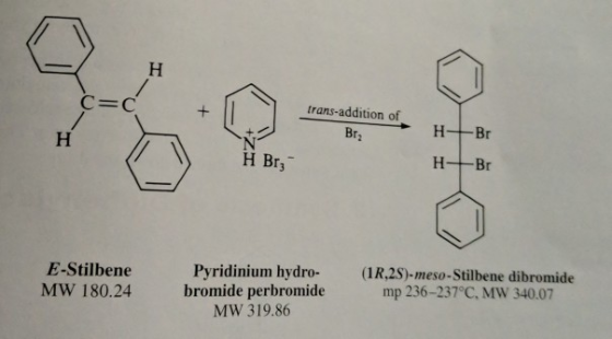 Н C=C / н trans-addition of H--Br Br Н- - Br H Br (1R,2S)-meso-Stilbene dibromide mp 236-237°C, MW 340.07 Pyridinium hydro- b