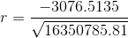 r=\frac{-3076.5135}{\sqrt{16350785.81}}