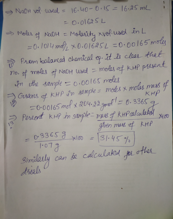 NaOH vol used = 16.40-0,15 = 16.25 mL -0.01625L - Moles of NaOH = Molarity xrof. used in L = 0.1014 mol/, x 0.016252=0.00165