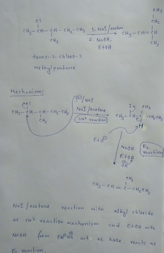 CH3 CH₂ CH3 - CH - CH - CH₂ - CH₂ 1. Nal/acetone ... → CH3 -CH=CH CH₃ 2. NaOH, CH₂ 타애 trans-2-chloro-3 methylpentane Mechanis