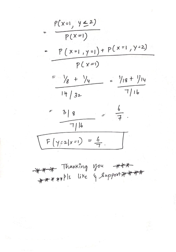 = P(x=1 442) P(x=1) P(x-1,4-1) + P(x-1, Y=2) P(X=1) 5.78 + yy _ : 418 + 1/14 14 / 32 - 7/16 7116 [F (472x-1) *** Thanking ***