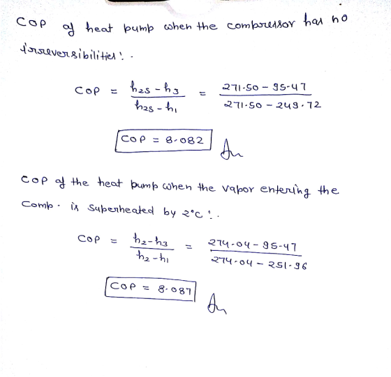 op of heat pump when the compressor has no trreversibilitied! - 271-50 - 95-47 Cop - h2s - 3 has-hi 271.CO - 249.72 Op = 8.0