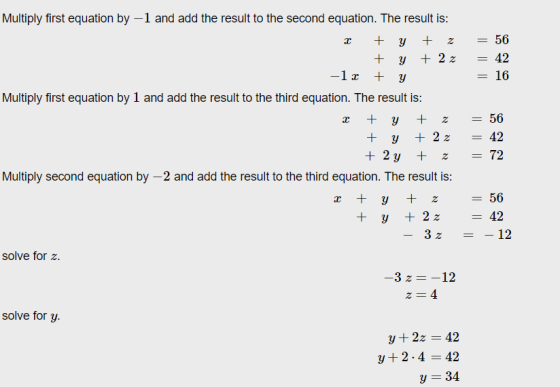 Multiply first equation by -1 and add the result to the second equation. The result is: x + y + z = + y + 2z = -12 + y Multip
