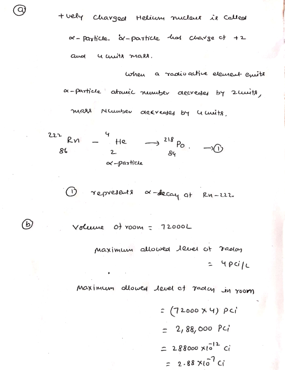 tvely charged Helicum nucleux is called particle. &-particle has charge ct + 2 aud a crith mall. when a radio active element