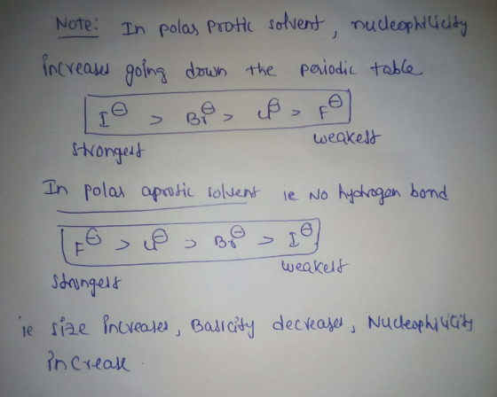 Note: In polas protic solvent, nucleophilicity increased going down the periodic table weakest strongest polas aprosic solven