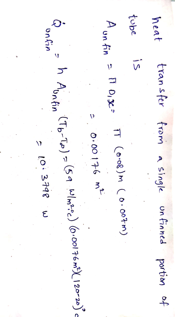 heat transfer from a single unfinned portion of tube is Aun fin = 1l Dixe : TT (008)m (0.007m) .: 20:00176 mei. Quereinsh Ain