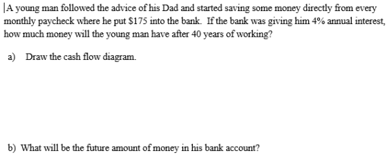 A young man followed the advice of his Dad and started saving some money directly from every monthly paycheck where he put $1