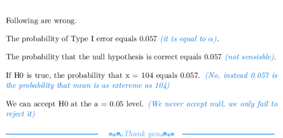 Following are wrong. The probability of Type I error equals 0.057 (it is equal to a). The probability that the null hypothesi