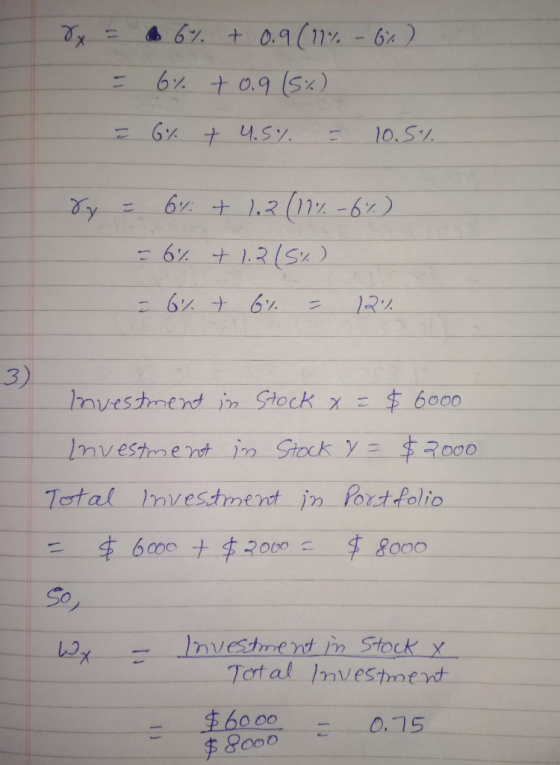 8x = 6% +0.9 (11% - 6%) = 6% +0.9 (5%) e 6% + 4.5% = 10.5% 8y = 6% + 1.2 (11% -6%) = 6% + 1.215%) = 6% t 6% = 12% 3) Investme