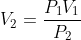V_{2} = \frac{P_{1}V_{1} }{P_{2}}