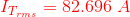 {\color{Red} I_{T_{rms}}=82.696 \;A}