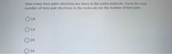 How many lone pairs electrons are there in the entire molecule. Count the total number of lone pair electrons in the molecule