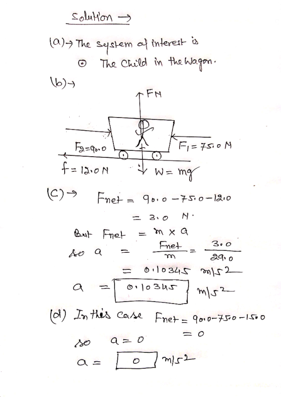Solution » (0)– The Seystem of interest is © The Child in the wagon. 16), AFM . F2=960 L TF=750 M f = 1800 M & W = mg C) Fnet