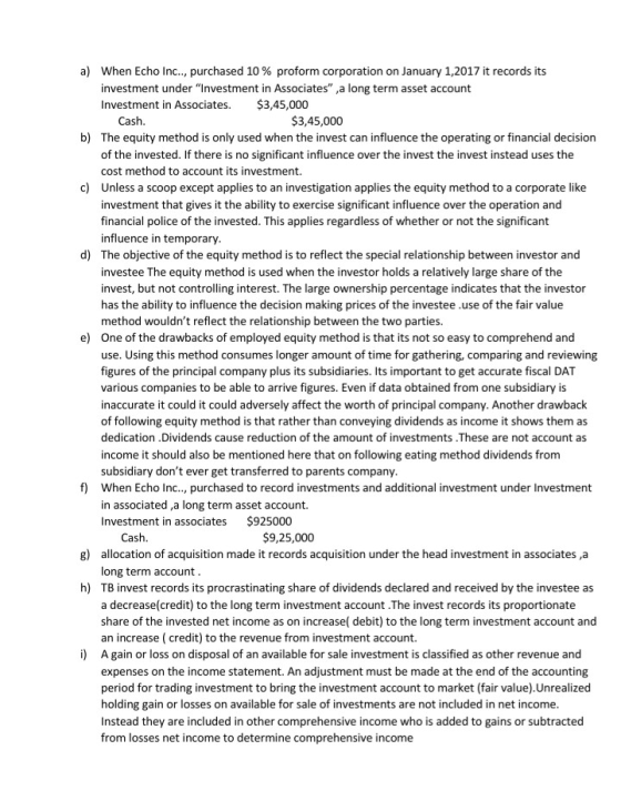 a) When Echo Inc.., purchased 10% proform corporation on January 1, 2017 it records its investment under Investment in Assoc