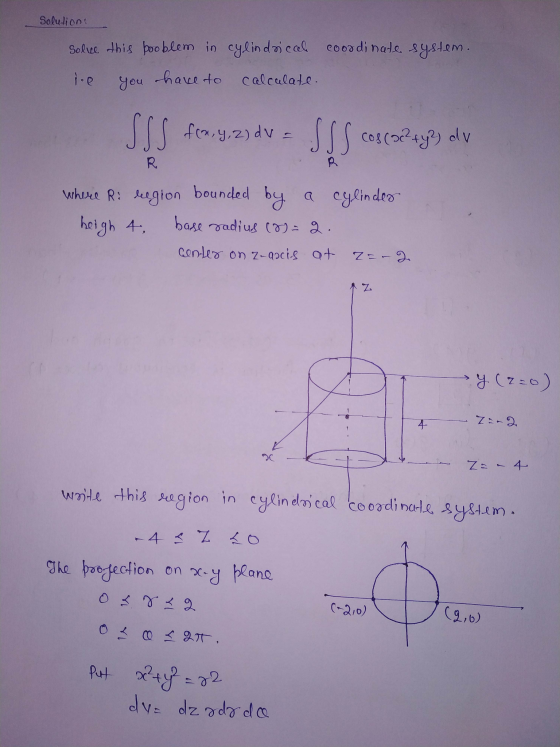 Solution: Solve this booblem in cylindrical coordinate system. you have to calculate. SSS femy.z) dv - SSS cos(324) dv R R wh