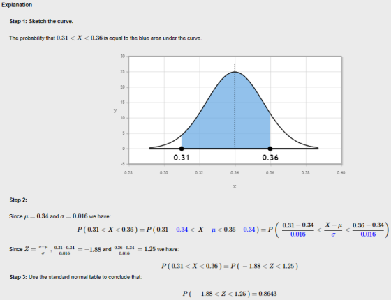 Explanation Step 1: Sketch the curve. The probability that 0.31 <x<0.36 is equal to the blue area under the curve. 0.31 0.36