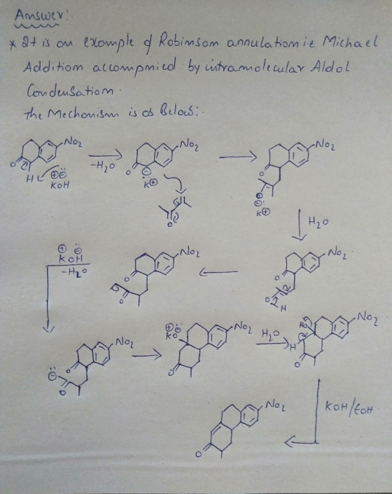 Answers xat is on exomple of Robinson annulation ie Michael Addition accompmied by intramolecular Aldol. Condensation. the Me