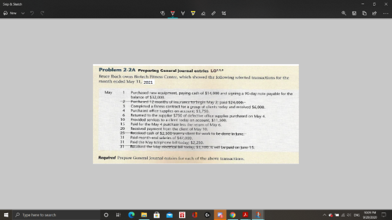 Snip & Sketch New 2 5 Problem 2-2A Preparing General Journal entries LO3,5,6 Bruce Ibach owns Biotech Fitness Centre, which s
