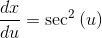\frac{dx}{du}=\sec ^2\left(u\right)