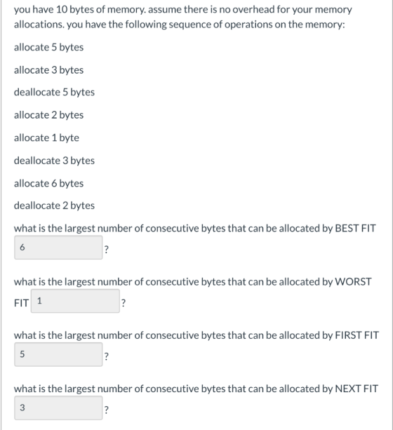 you have 10 bytes of memory. assume there is no overhead for your memory allocations. you have the following sequence of oper